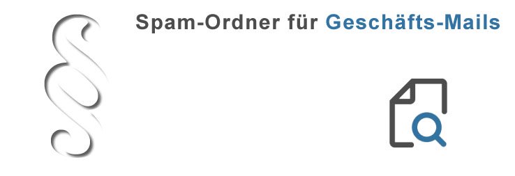 Landgericht Bonn: Spam-Ordner für Geschäfts-Mails muss täglich kontrolliert werden