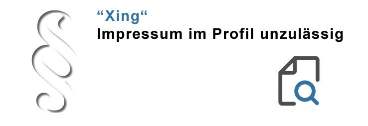 Impressum im Xing-Profil unzulässig laut LG Stuttgart